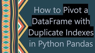 How to Pivot a DataFrame with Duplicate Indexes in Python Pandas