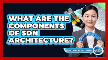 What Are the Components of SDN Architecture?