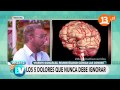 5 dolores que no debe ignorar: 1. Aneurisma cerebral | Bienvenidos