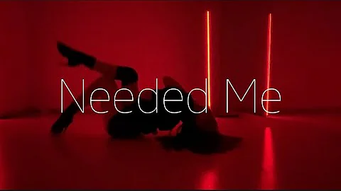 Rihanna - Needed Me / Choreography