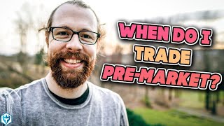 When do I trade Pre-Market?