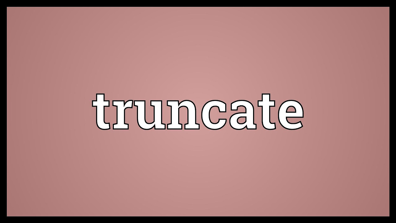 truncate meaning  New  Truncate Meaning