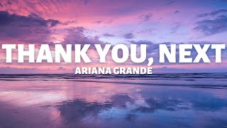 Ariana Grande - Thank you, Next (lyrics)