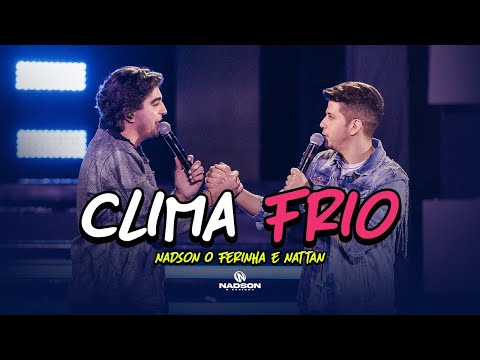 Nadson O Ferinha e Nattan - Clima Frio (Clipe Oficial)