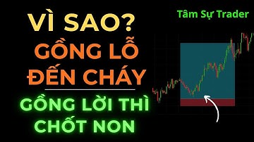Vì Sao Trader Thích Gồng Lỗ Mà Ghét Gồng Lời?