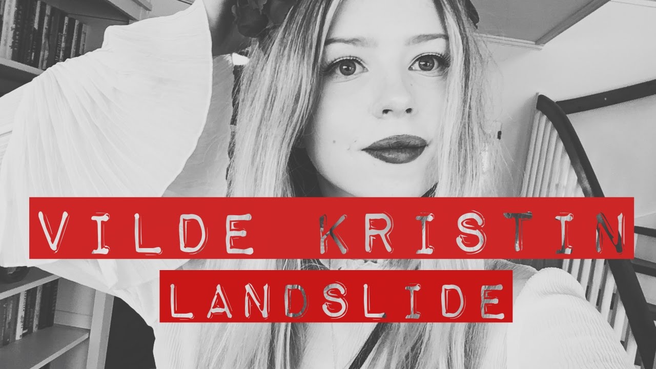Vilde Lindefjeld - Landslide (Fleetwood Mac cover)