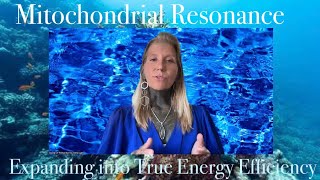 Mitochondrial Resonance: Returning to Primordial Architecture & Energy Efficiency