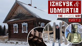 Izhevsk & Udmurtia  The Other Way  Part 2