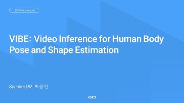 AIKU 25-2 Momentum 5회 : VIBE : Video Inference for Human Body Pose and Shape Estimation