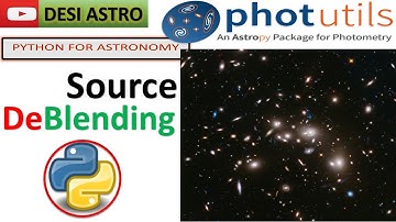 PART-12: PYTHON|Astronomy Image Analysis Tutorial: Deblending in Photutils with Astropy|FITS FILE