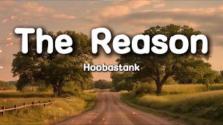 Hoobastank - The Reason (Lyrics)