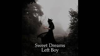 Sweet dreams - Left Boy - slowed