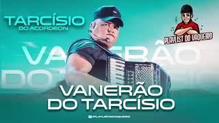 Video thumbnail of "TARCÍSIO DO ACORDEON - VANERÃO"