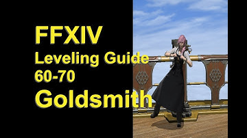 OUTDATED - FFXIV Goldsmith Leveling Guide 60 to 70 - post patch 5.45