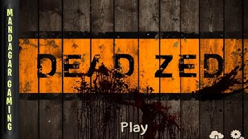 Dead Zed - Gameplay #1 - FIRST LOOK