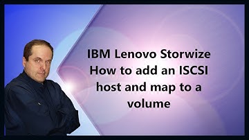 IBM Lenovo Storwize  How to add an ISCSI host and map to a volume
