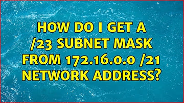 How do I get a /23 subnet mask from 172.16.0.0 /21 network address? (2 Solutions!!)