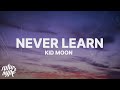 Kid Moon - Never Learn (Lyrics)