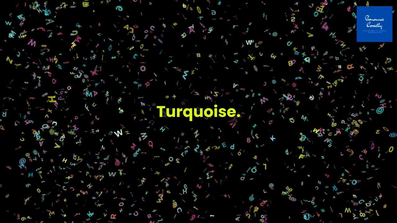Correct Pronunciation Of Turquoise 2021 YouTube
