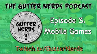 Gutter Nerds Podcast #3: Mobile Games