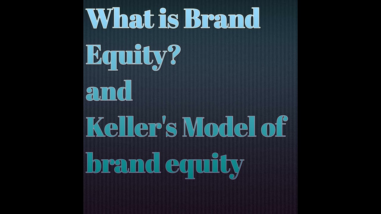 brand equity model คือ  New 2022  WHAT IS BRAND EQUITY AND KELLER'S BRAND EQUITY MODEL