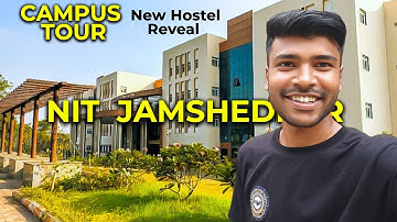 NIT Jamshedpur Campus Tour 2025 | New HOSTEL Revealed
