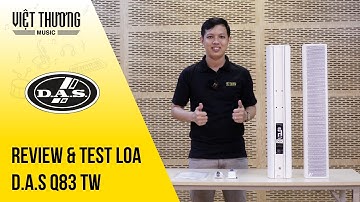 Review và Test loa DAS Q83 TW
