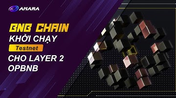 BNB Chain khởi chạy testnet cho layer-2 opBNB