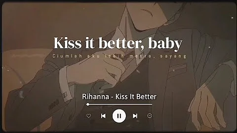 Kiss It Better - Rihanna amapiano Remix Tiktok (Lyrics Terjemahan) What are you willing to do?