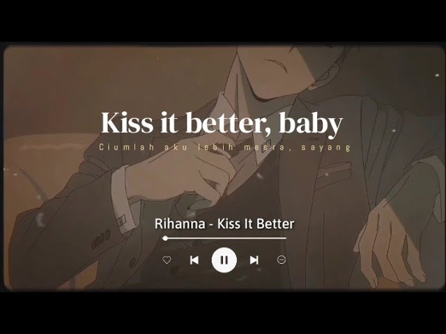 Kiss It Better - Rihanna amapiano Remix Tiktok (Lyrics Terjemahan) What are you willing to do?