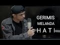 Gerimis Melanda Hati - Erie susan (cover by Nurdin Yaseng)