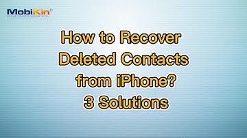 How to Recover Deleted Contacts from iPhone? 3 Effective Tactics