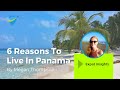 6 Reasons To Live In Panama