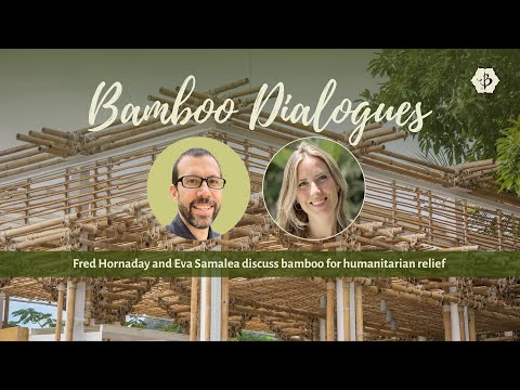 Bamboo Dialogues (no. 20): Eva Samalea discusses bamboo and humanitarian relief