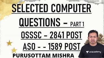 Selected Computer Questions | OSSSC/ASO | Purusottam Mishra