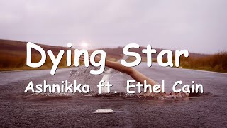 Ashnikko – Dying Star (ft. Ethel Cain) Lyrics 💗♫