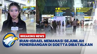 BREAKING NEWS - Iran-Israel Memanas! Penerbangan Indonesia ke Abu Dhabi, Doha, Dubai Dibatalkan
