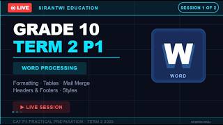 🔴 LIVE | Grade 10 CAT Term 2 P1 | Word Processing | Sirantwi Education