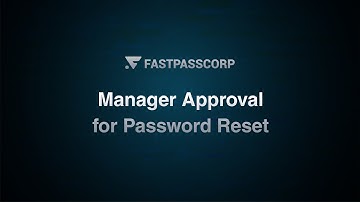 Manager Approval for Password Reset in FastPass SSPR