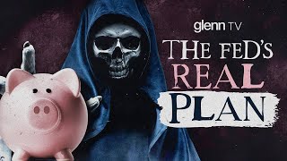 WARNING: The Fed Is COMING for Your Money! | Glenn TV | Ep 264 image