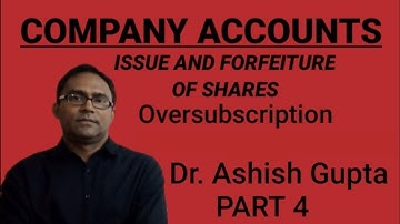 #4 OVERSUBSCRIPTION: Issue and Forfeitures of shares for class 12 and B.com ( by Dr. Ashish Gupta)