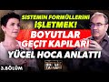 Sistemin Formüllerini İşletmek! Boyutlar, Geçit Kapıları Yücel Hoca Anlattı! Bir'lik Zamanı 3. Bölüm