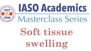 IASO Masterclass- Soft tissue swelling screenshot 2