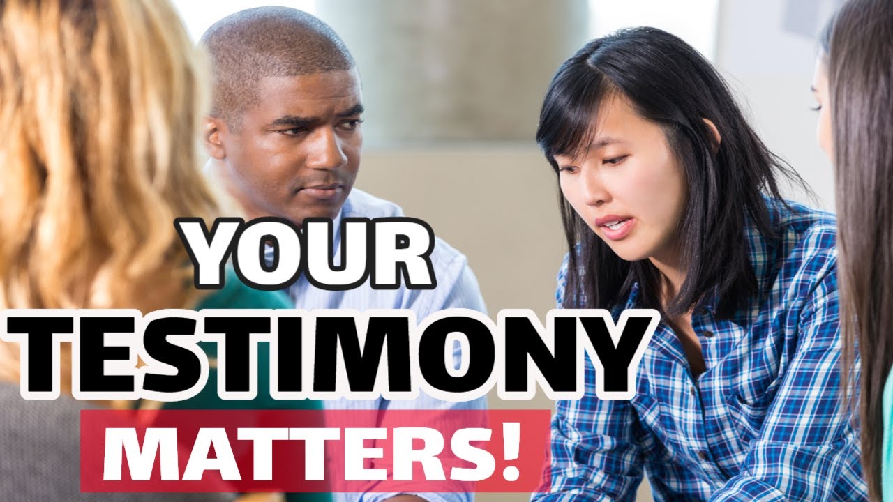 YOUR TESTIMONY MATTERS! - YouTube