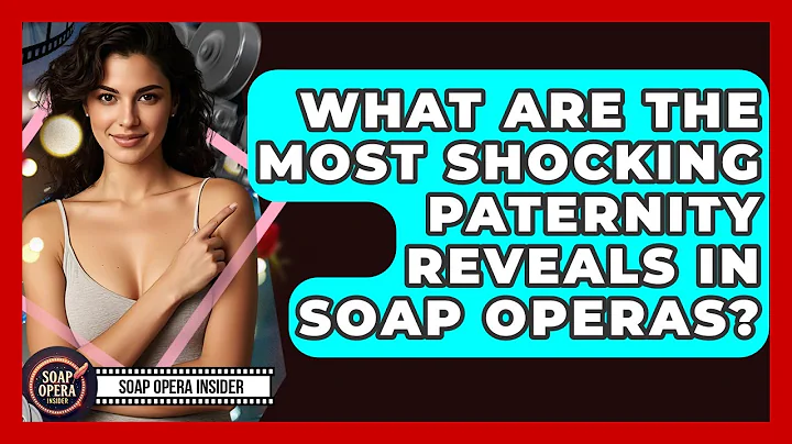 What Are The Most Shocking Paternity Reveals In Soap Operas? - Soap Opera Insider