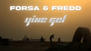 Forsa & Fredd - Yine Gel (prod. by Kaan Yanartaş) [ Video] Resimi