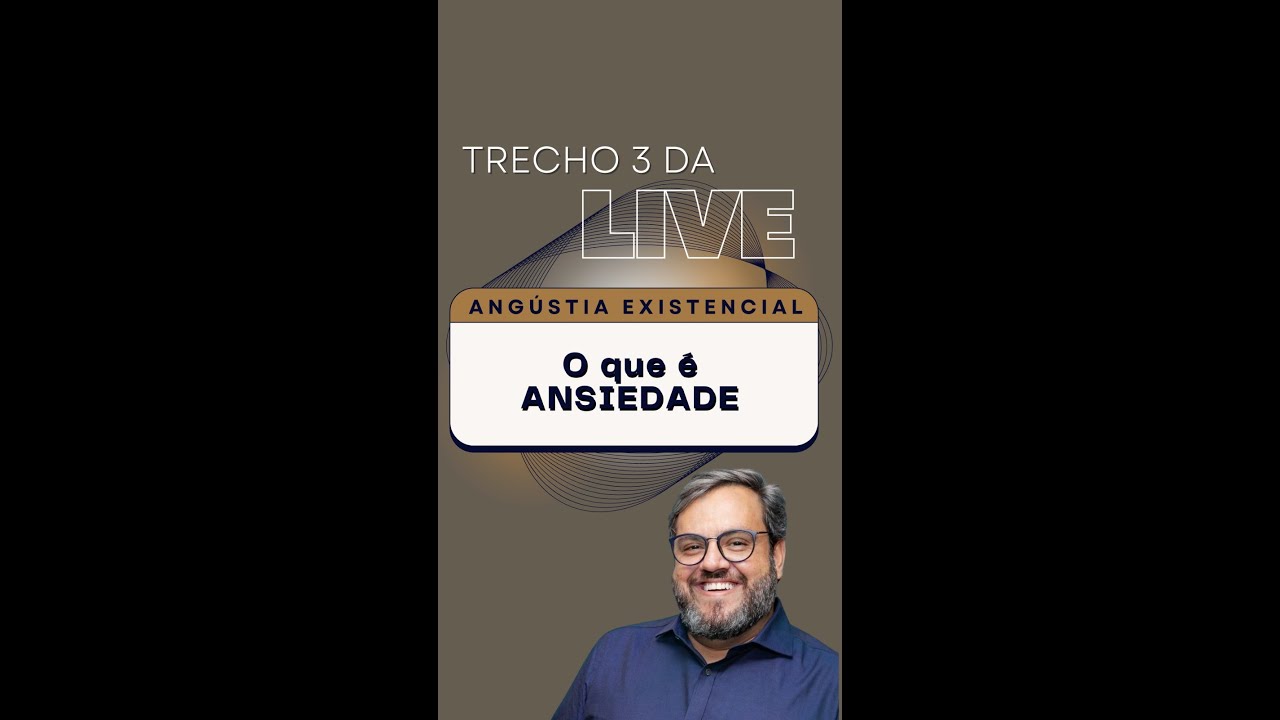 Angústia Existencial: Compreendendo a ansiedade e o sofrimento (Trecho 3) - O que é a ansiedade