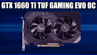 Видеокарта Asus GeForce GTX 1660 Ti TUF Gaming EVO OC (TUF-GTX1660TI-O6G-EVO-GAMING)