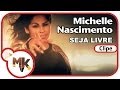 Michelle nascimento   seja livre clipe oficial mk music em