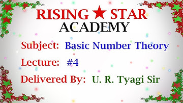 Basic Number Theory Lecture #4 Rising Star Academy